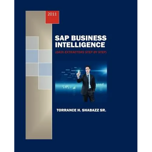 SAP Business Intelligence: Data Extractors Step by Step - Paperback