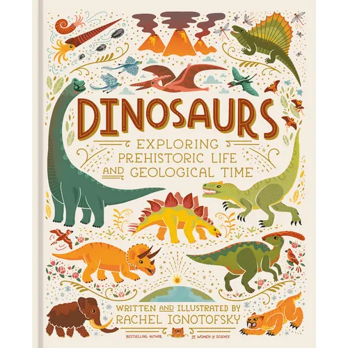 Dinosaurs: Exploring Prehistoric Life and Geological Time - Hardcover