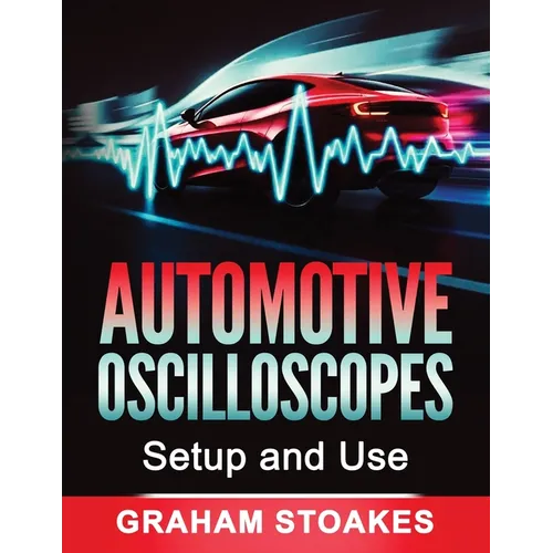 Automotive Oscilloscopes Setup and Use - Paperback