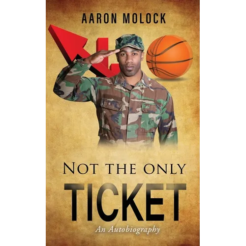 Not the Only Ticket: An Autobiography - Paperback