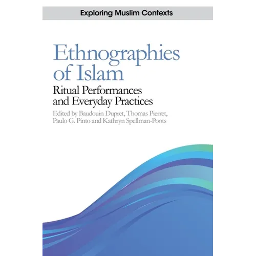 Ethnographies of Islam: Ritual Performances and Everyday Practices - Paperback