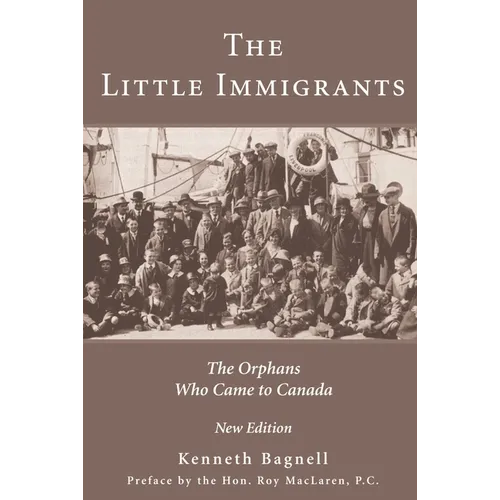 The Little Immigrants: The Orphans Who Came to Canada - Paperback