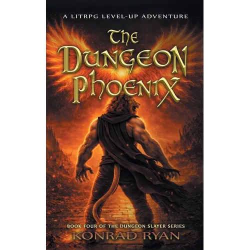 The Dungeon Phoenix: A LitRPG Level-Up Adventure - Hardcover