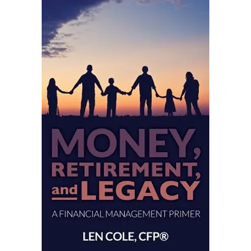 Money, Retirement, and Legacy: A Financial Management Primer - Paperback