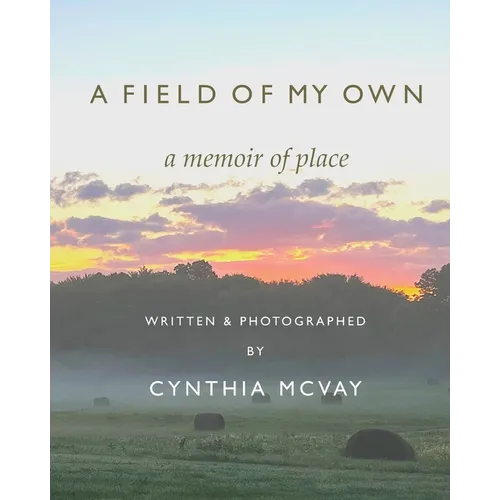 A Field of My Own: A Memoir of Place - Paperback