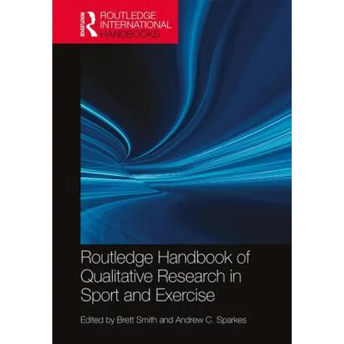 Routledge Handbook of Qualitative Research in Sport and Exercise - Paperback