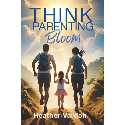 Think Parenting: Bloom - Paperback