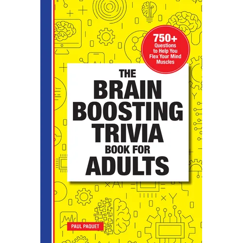 The Brain Boosting Trivia Book for Adults: 750+ Questions to Help You Flex Your Mind Muscles - Paperback