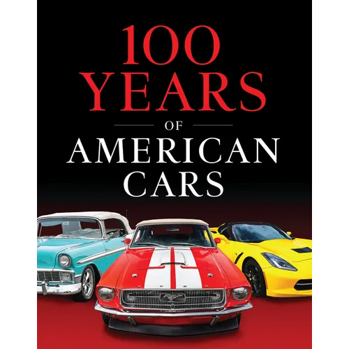 100 Years of American Cars (320 Pages) - Hardcover