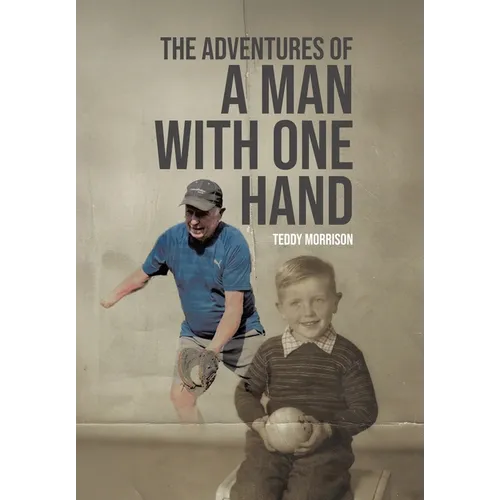 The Adventures of a Man With One Hand - Hardcover