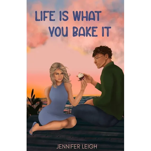 Life Is What You Bake It - Paperback