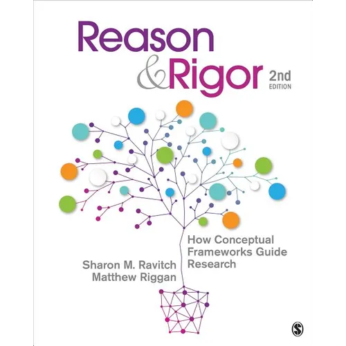 Reason & Rigor: How Conceptual Frameworks Guide Research - Paperback