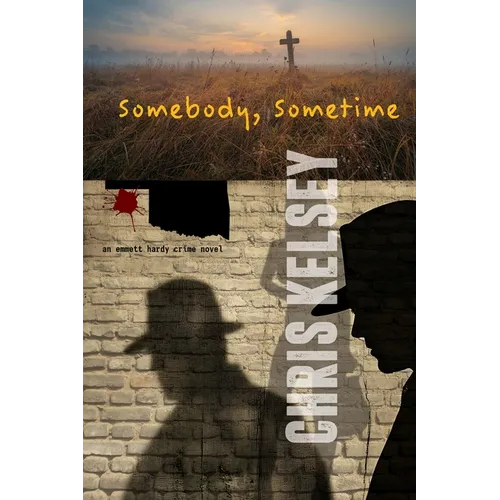 Somebody, Sometime: An Emmett Hardy Crime Novel - Paperback