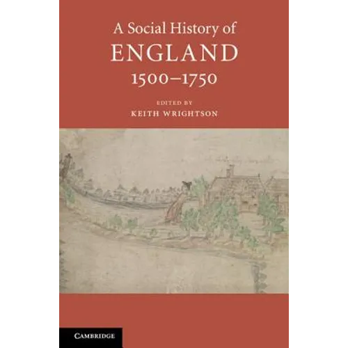 A Social History of England, 1500-1750 - Hardcover