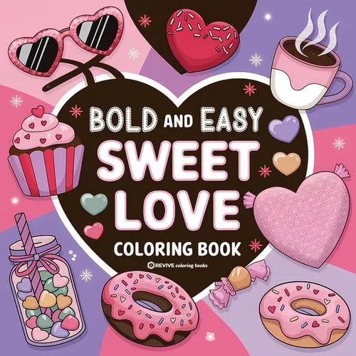 Bold & Easy Sweet Love Coloring Book: Relaxing & Comfy Large Print Stress Relief Coloring-Perfect Gift for Valentine's Day! - Paperback