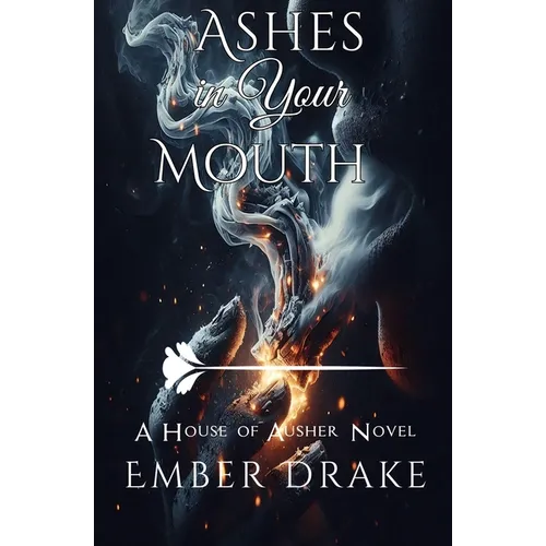 Ashes in Your Mouth: The House of Ausher - Paperback