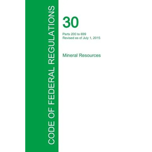 Code of Federal Regulations Title 30, Volume 2, July 1, 2015 - Paperback