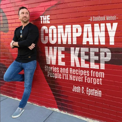The Company We Keep: Stories and Recipes from People I'll Never Forget - Paperback