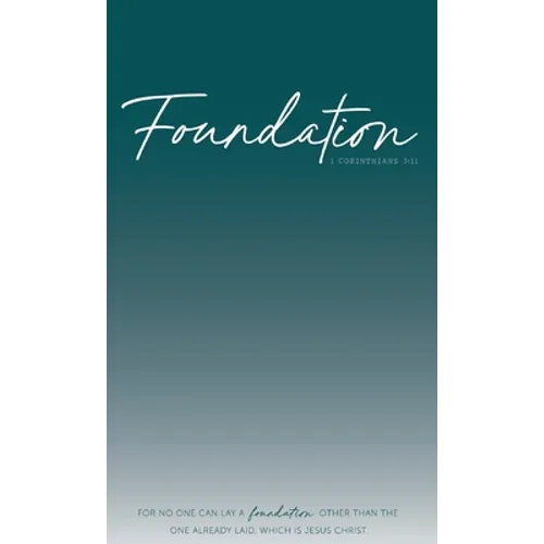 Foundation: 1 Corinthians 3:11 - Hardcover