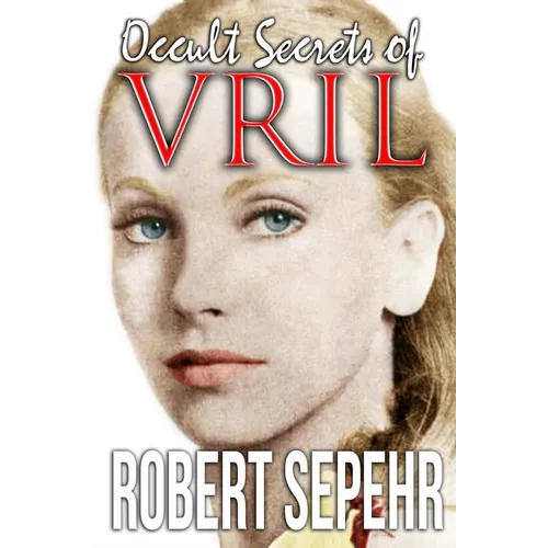Occult Secrets of Vril: Goddess Energy and the Human Potential - Paperback
