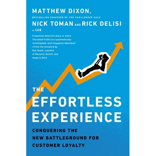 The Effortless Experience: Conquering the New Battleground for Customer Loyalty - Hardcover