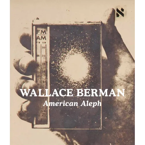 Wallace Berman: American Aleph - Hardcover