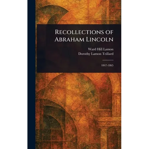 Recollections of Abraham Lincoln - Hardcover