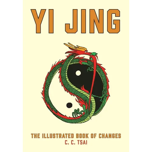Yi Jing: The Illustrated Book of Changes - Paperback