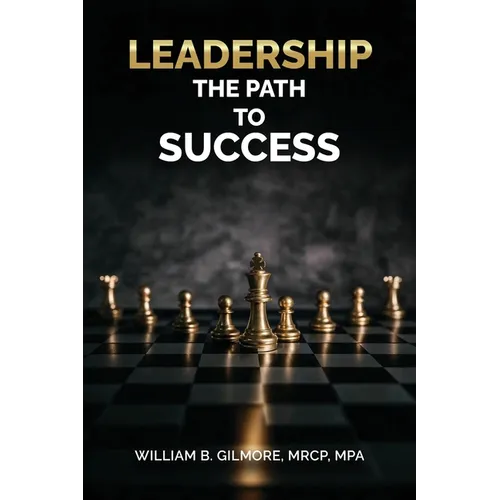 Leadership, The Path to Success - Paperback