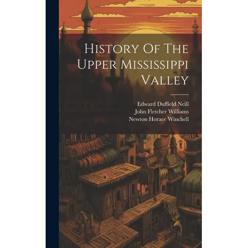 History Of The Upper Mississippi Valley - Hardcover