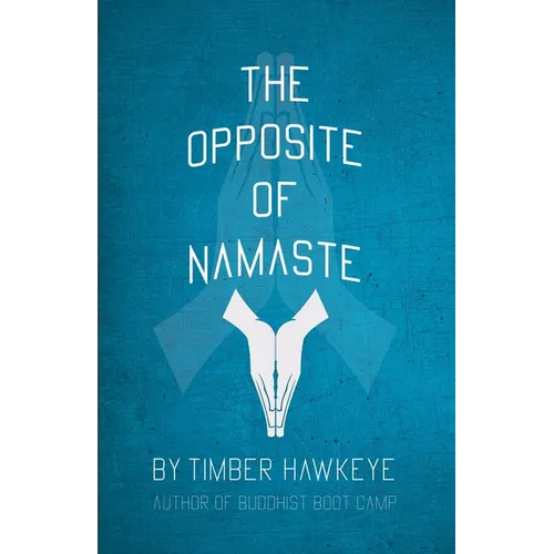 The Opposite of Namaste