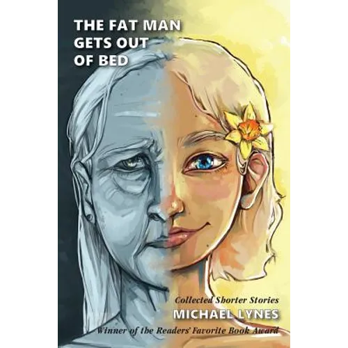 The Fat Man Gets Out Of Bed: Collected Shorter Stories - Paperback