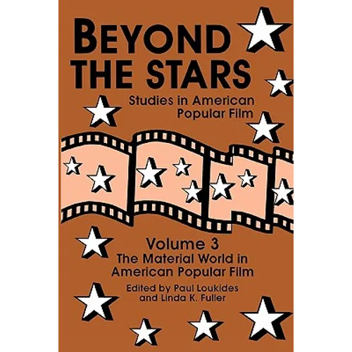 Beyond the Stars 3: The Material World in American Popular Film - Paperback