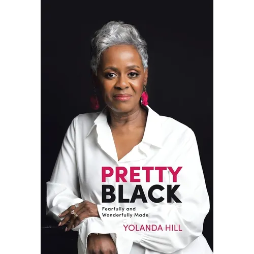 Pretty Black: Fearfully and Wonderfully Made
