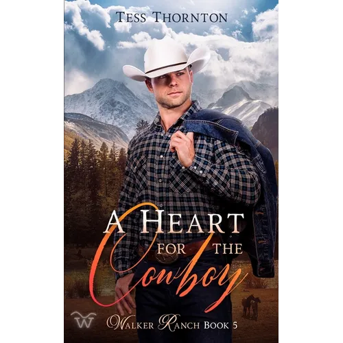 A Heart for the Cowboy: Walker Ranch Book 5 - Paperback