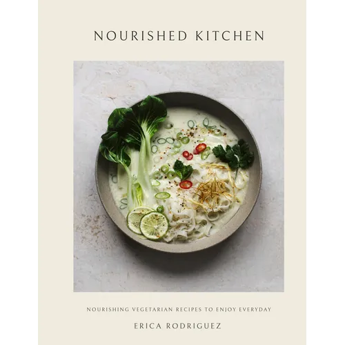 Nourished Kitchen: Nourishing Vegetarian Recipes to Enjoy Everyday - Hardcover