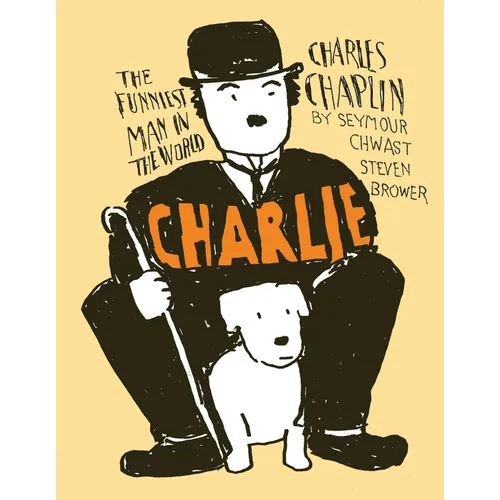 Charlie: Charles Chaplin, the Funniest Man in the World - Paperback