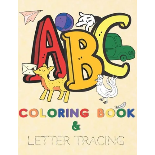 ABC Coloring Book and Letter Tracing: Coloring Activity Book for Preschool Children Ages 3+ - Paperback
