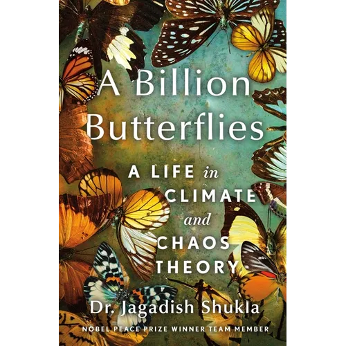 A Billion Butterflies: A Life in Climate and Chaos Theory