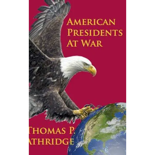American Presidents at War - Hardcover