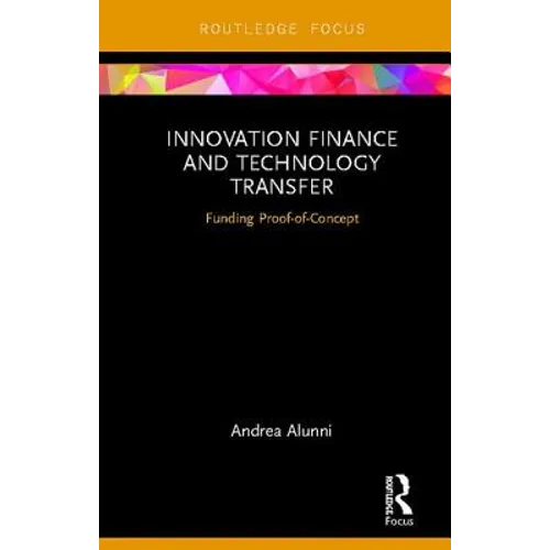 Innovation Finance and Technology Transfer: Funding Proof-Of-Concept - Hardcover
