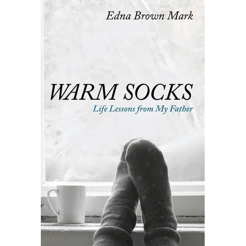 Warm Socks: Life Lessons from My Father - Hardcover