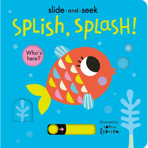 Splish, Splash!: Slide-And-Seek - Board Book