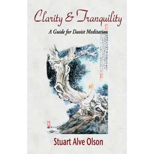 Clarity and Tranquility: A Guide for Daoist Meditation - Paperback