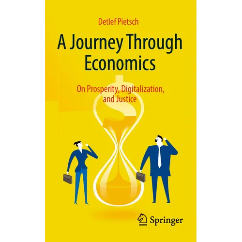 A Journey Through Economics: On Prosperity, Digitalization, and Justice - Paperback