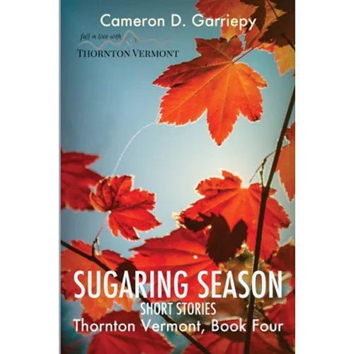 Sugaring Season: Stories from Thornton & Beyond - Paperback