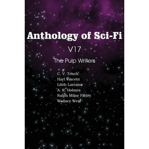 Anthology of Sci-Fi V17 the Pulp Writers - Paperback