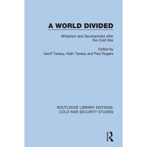 A World Divided: Militarism and Development after the Cold War - Paperback