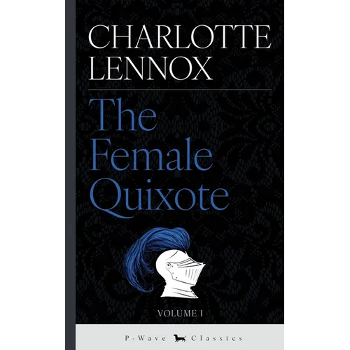 The Female Quixote: or, The Adventures of Arabella - Paperback