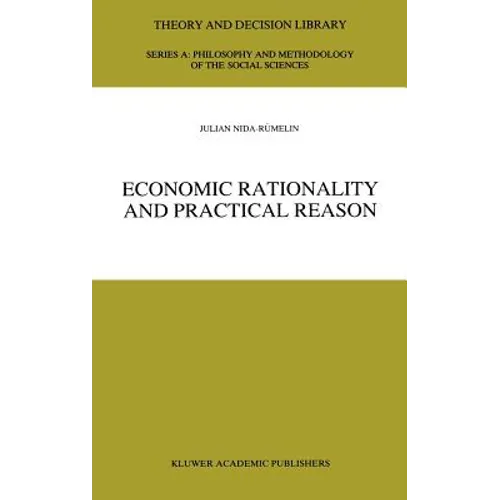 Economic Rationality and Practical Reason - Hardcover